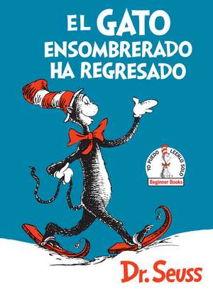 El Gato ensombrerado ha regresado (The Cat in the Hat Comes Back Spanish Edition) de Dr. Seuss