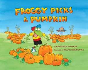 Froggy Picks a Pumpkin de Jonathan London