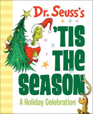 Dr. Seuss's 'Tis the Season: A Holiday Celebration de Seuss