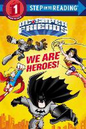 We Are Heroes! (DC Super Friends) de Christy Webster