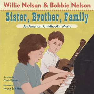 Sister, Brother, Family: An American Childhood in Music de Willie Nelson