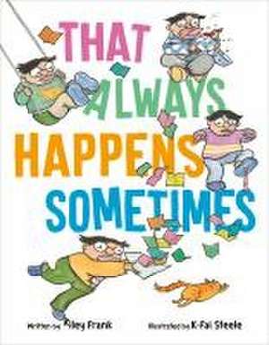 That Always Happens Sometimes de Kiley Frank