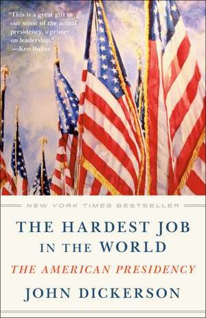 The Hardest Job in the World de John Dickerson