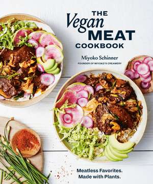 The Vegan Meat Cookbook: Meatless Favorites. Made with Plants. [A Plant-Based Cookbook] de Miyoko Schinner