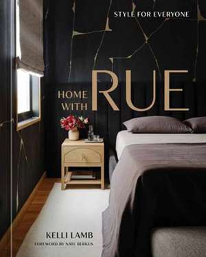 Home with Rue: Style for Everyone [An Interior Design Book] de Kelli Lamb