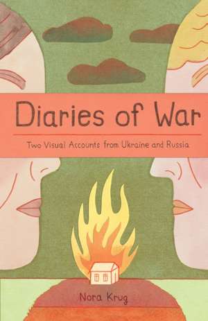 Diaries of War de Nora Krug