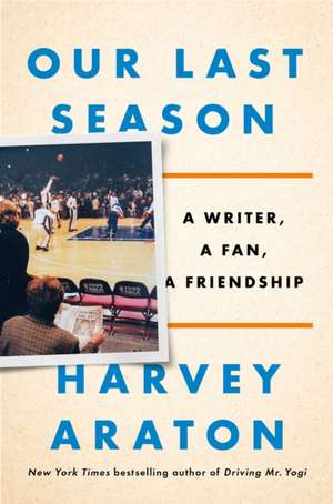 Our Last Season de Harvey Araton