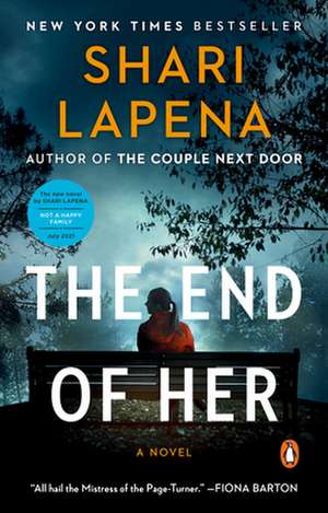 The End of Her de Shari Lapena