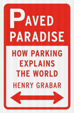 Paved Paradise de Henry Grabar