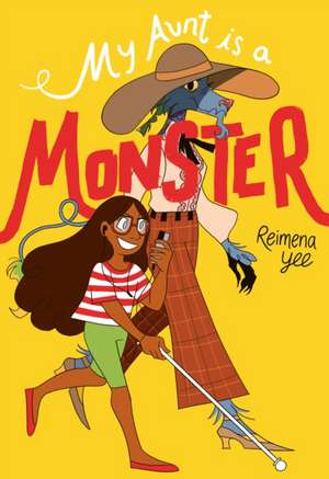 My Aunt Is a Monster: (A Graphic Novel) de Reimena Yee