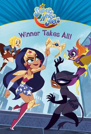 Winner Takes All! (DC Super Hero Girls) de Erica David