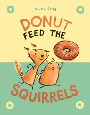 Donut Feed the Squirrels de Mika Song