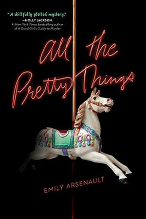 All the Pretty Things de Emily Arsenault