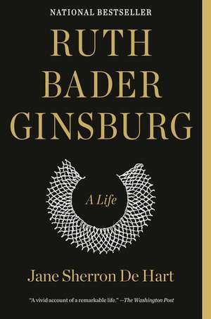 Ruth Bader Ginsburg: A Life de Jane Sherron de Hart