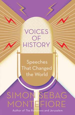 Voices of History de Simon Sebag Montefiore