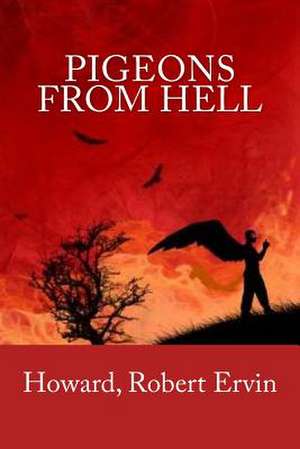 Pigeons from Hell de Robert Ervin, Howard