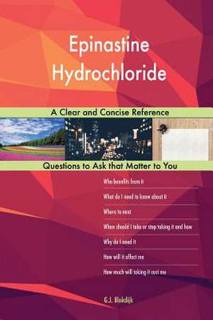 Epinastine Hydrochloride; A Clear and Concise Reference de Blokdijk, G. J.