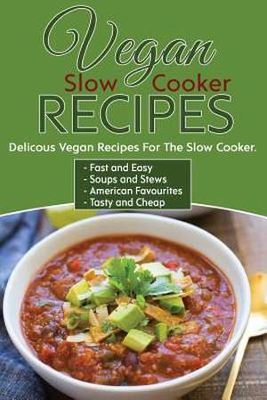 Vegan Slow Cooker Recipes de Shades, Jenny