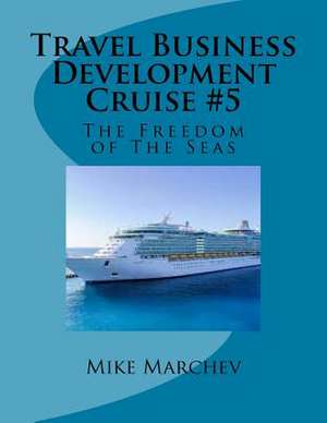 Travel Business Development Cruise #5 de Mike Marchev