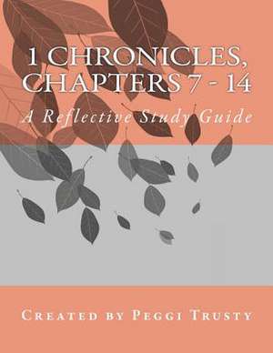 1 Chronicles, Chapters 7 - 14 de Peggi Trusty