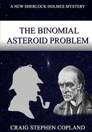 The Binomial Asteroid Problem -- Large Print de Craig Stephen Copland