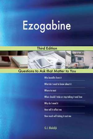 Ezogabine; Third Edition de Blokdijk, G. J.