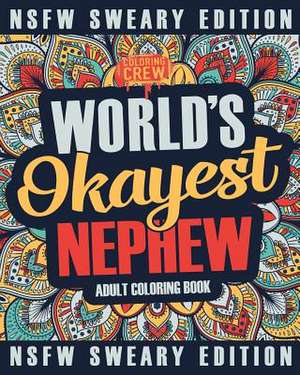 Worlds Okayest Nephew Coloring Book de Coloring Crew