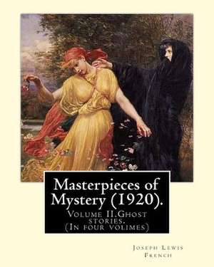 Masterpieces of Mystery (1920). by de Joseph Lewis French