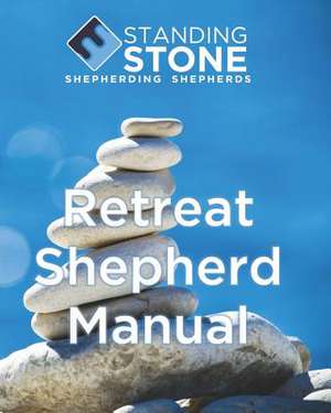 Standing Stone Retreat Shepherd Manual de Jim Hogan