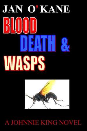 Blood Death and Wasps de Jan O'Kane