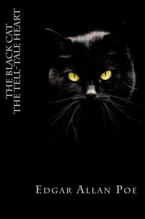 The Black Cat and the Tell-Tale Heart de Edgar Allan Poe