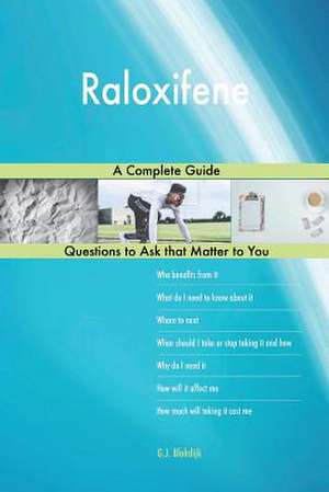 Raloxifene; A Complete Guide de Blokdijk, G. J.