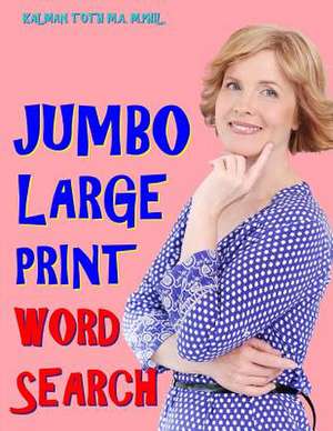 Jumbo Large Print Word Search de Kalman Toth M. a. M. Phil