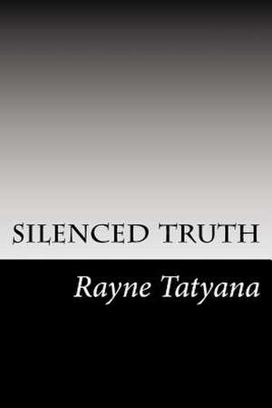 Silenced Truth de Tatyana, Rayne