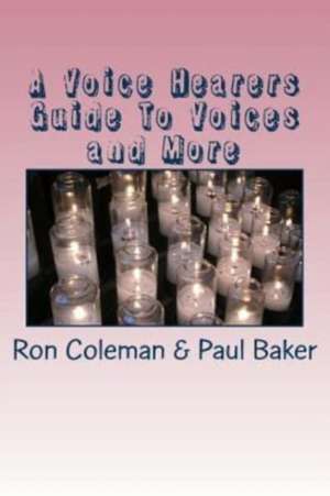 A Voice Hearers Guide to Voices de Ron Coleman