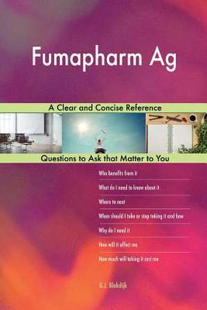 Fumapharm AG; A Clear and Concise Reference de Blokdijk, G. J.