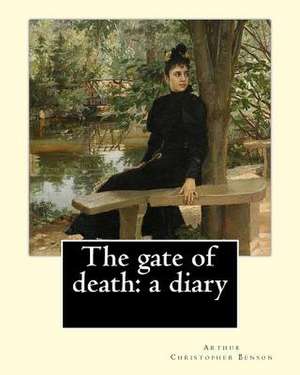 The Gate of Death de Arthur Christopher Benson