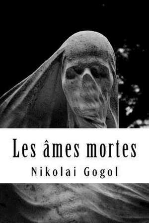 Les Ames Mortes de Nikolai Gogol