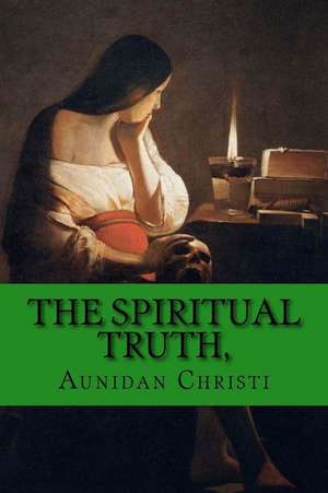 The Spiritual Truth, de Christi, Aunidan