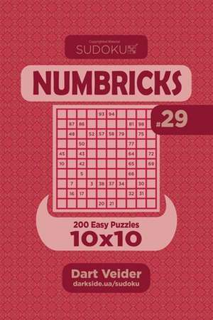 Sudoku Numbricks - 200 Easy Puzzles 10x10 (Volume 29) de Veider, Dart