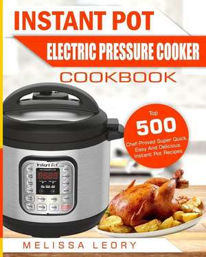 Instant Pot Electric Pressure Cooker Cookbook de Leory, Melissa