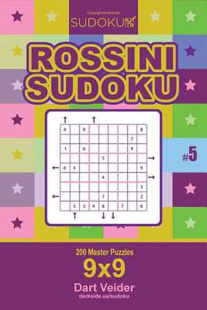 Rossini Sudoku - 200 Master Puzzles 9x9 (Volume 5) de Veider, Dart