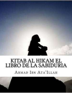 Kitab Al Hikam El Libro de la Sabiduria de Ibn Ata'illah, Ahmad