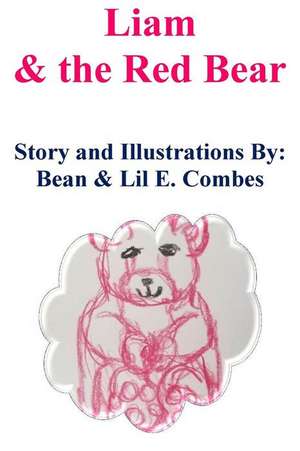 Liam and the Red Bear de Combes, Bean and Lil E.