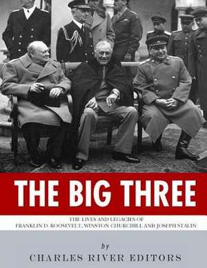 The Big Three de Charles River Editors