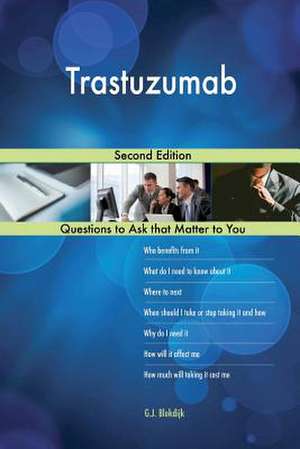Trastuzumab; Second Edition de Blokdijk, G. J.