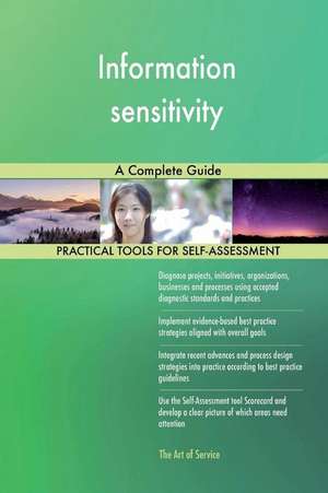 Information Sensitivity a Complete Guide de Blokdyk, Gerardus