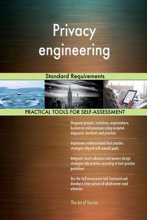 Privacy Engineering Standard Requirements de Blokdyk, Gerardus