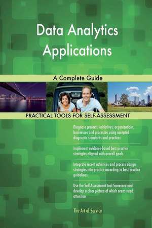 Data Analytics Applications a Complete Guide de Blokdyk, Gerardus