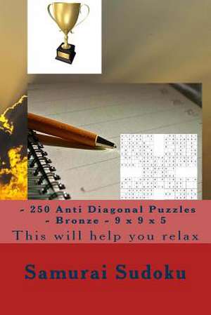 Samurai Sudoku - 250 Anti Diagonal Puzzles - Bronze - 9 X 9 X 5 de Pitenko, Andrii